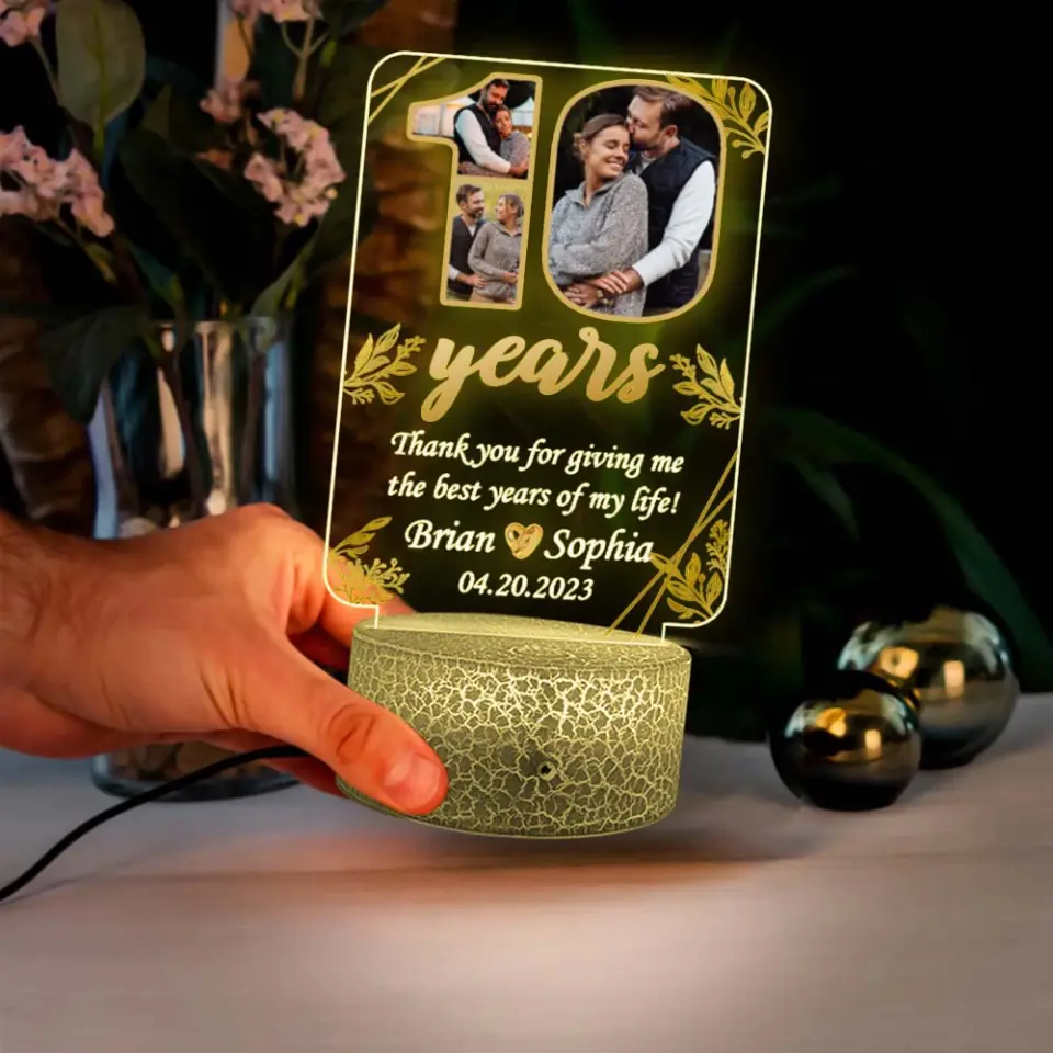 10 Years Thank You For Giving Me The Best Years Of My Life - Personalized 3D LED Light