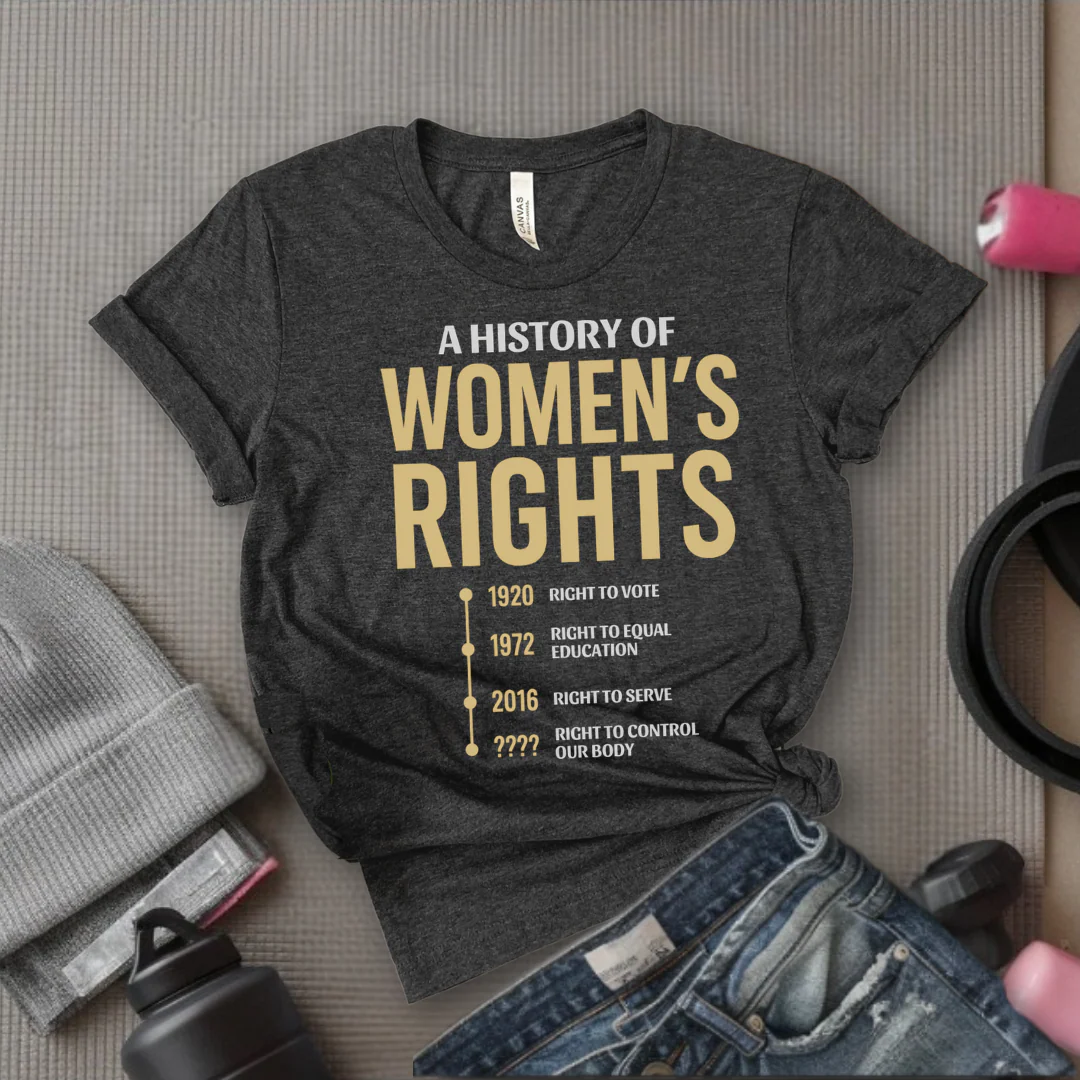 A History Of Women's Rights - Girl Power Inspirational T-Shirt - Women Empowerment Tee - Gift for Her - Bella Canvas 3001 - Image 4