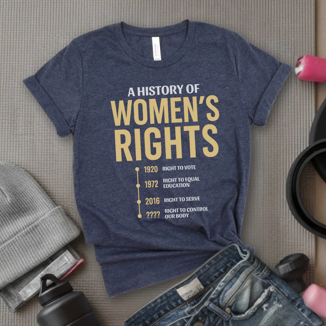 A History Of Women's Rights - Girl Power Inspirational T-Shirt - Women Empowerment Tee - Gift for Her - Bella Canvas 3001 - Image 6