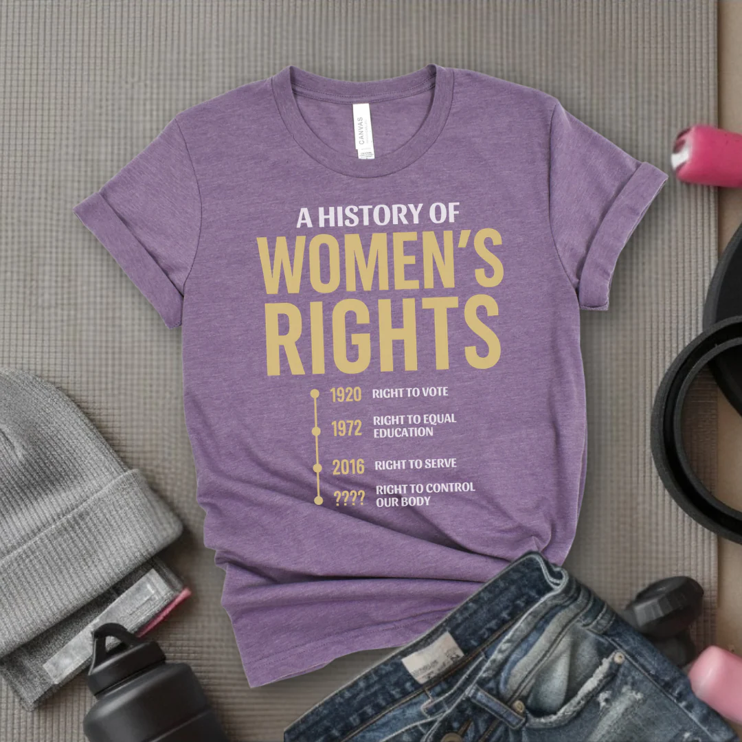 A History Of Women's Rights - Girl Power Inspirational T-Shirt - Women Empowerment Tee - Gift for Her - Bella Canvas 3001 - Image 7