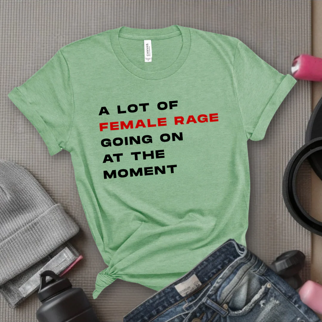 A Lot Of Female Rage Going On At The Moment - Women Empower Feminist Tee - Bella Canvas 3001 - Image 10