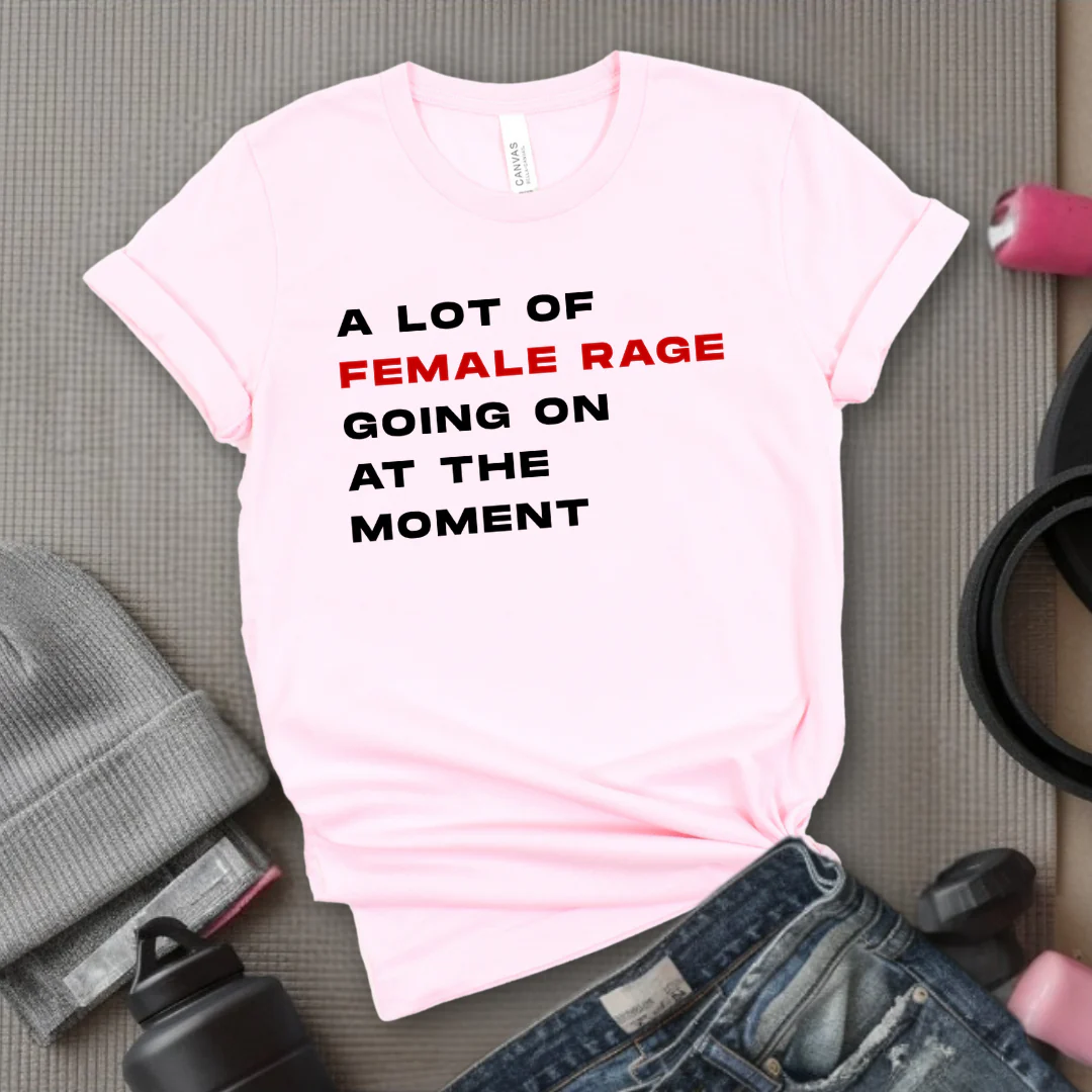 A Lot Of Female Rage Going On At The Moment - Women Empower Feminist Tee - Bella Canvas 3001 - Image 11