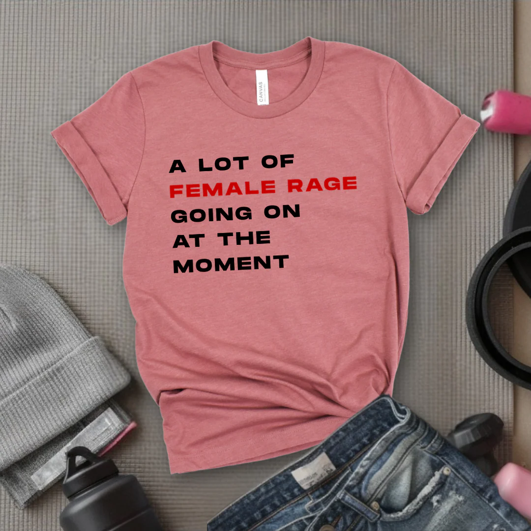 A Lot Of Female Rage Going On At The Moment - Women Empower Feminist Tee - Bella Canvas 3001 - Image 3