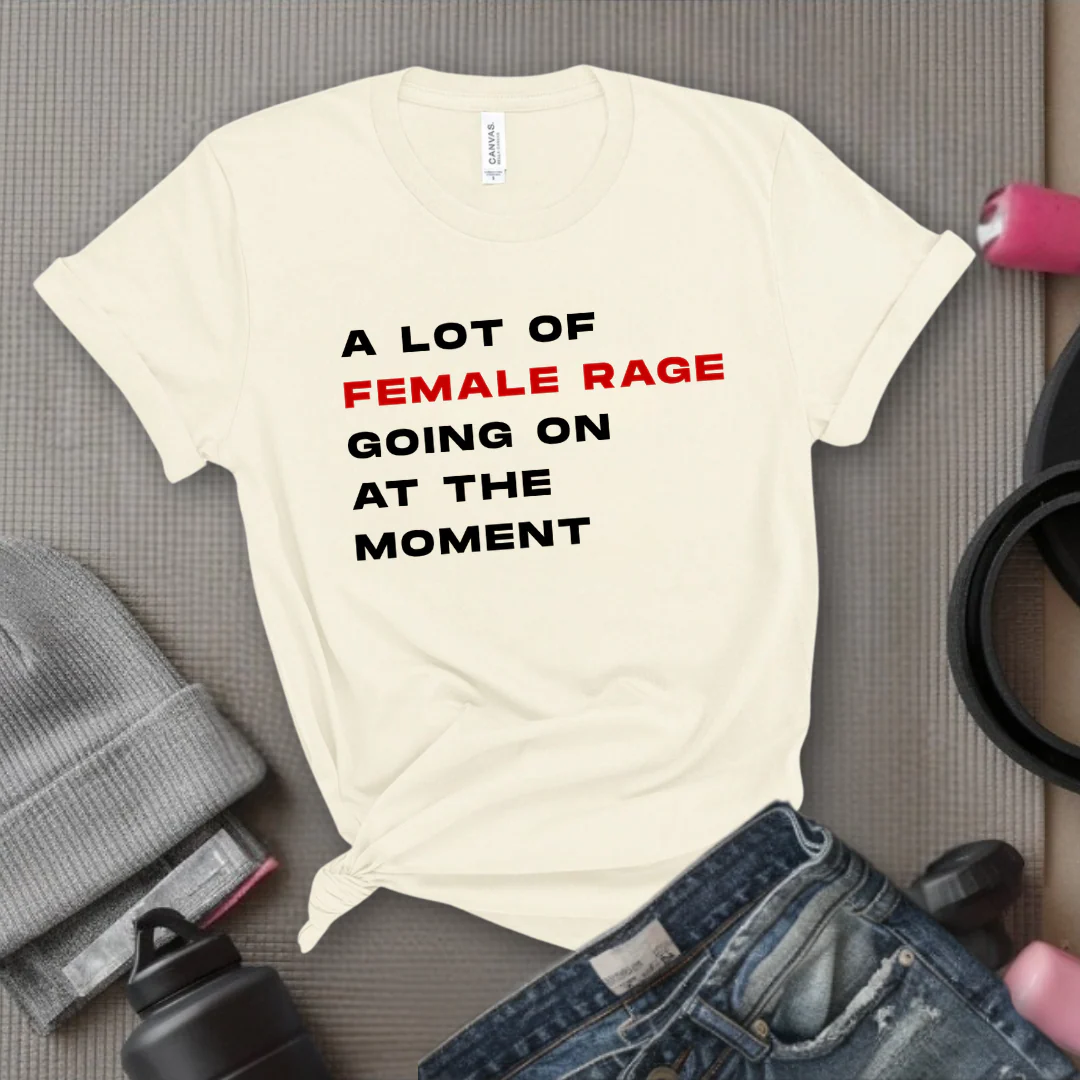 A Lot Of Female Rage Going On At The Moment - Women Empower Feminist Tee - Bella Canvas 3001 - Image 4