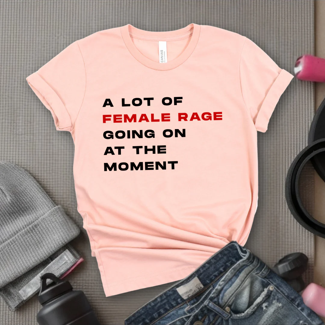 A Lot Of Female Rage Going On At The Moment - Women Empower Feminist Tee - Bella Canvas 3001 - Image 5