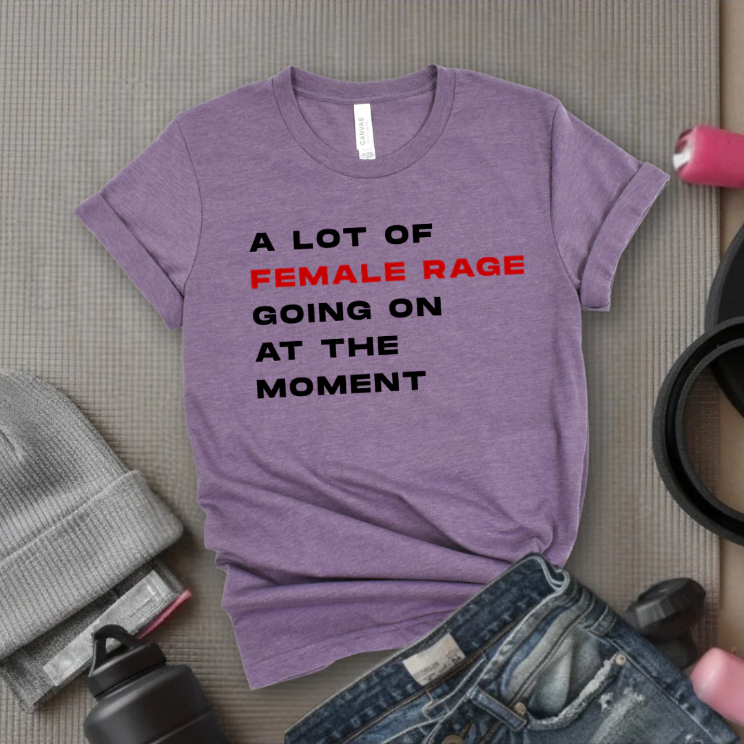A Lot Of Female Rage Going On At The Moment - Women Empower Feminist Tee - Bella Canvas 3001 - Image 6