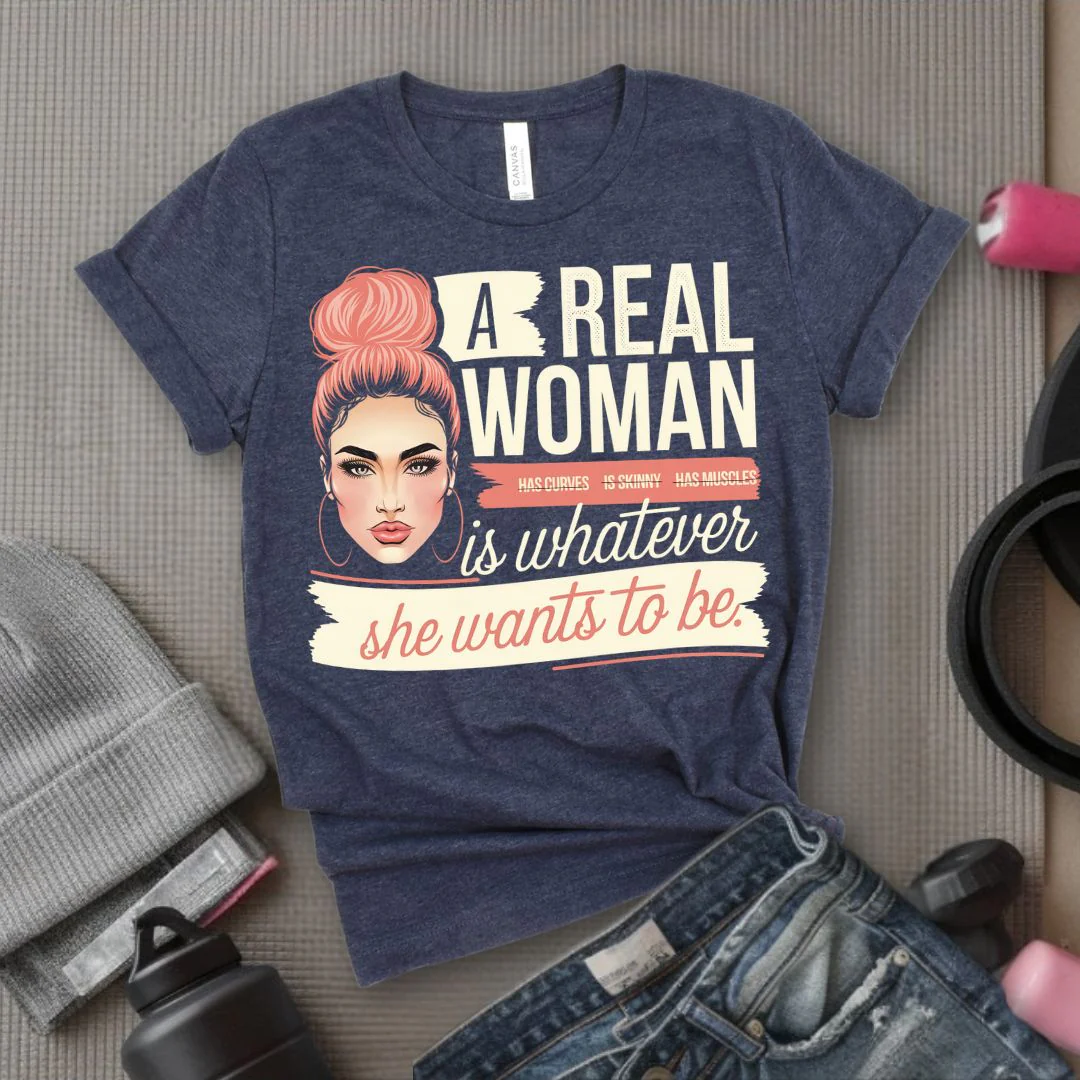 A Real Women Is Whatever She Wants To Be - Feminist T-Shirt - Women Empowerment Tee - Bella Canvas 3001 - Image 6