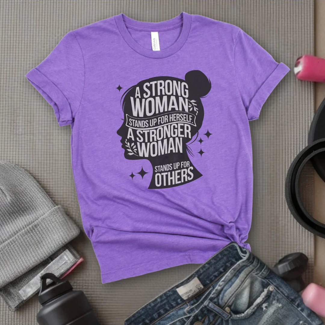 A Strong Woman Stands Up For Herself - Women Empowerment Tshirt - Gift for Strong Women, Feminists - Bella Canvas 3001 - Image 10