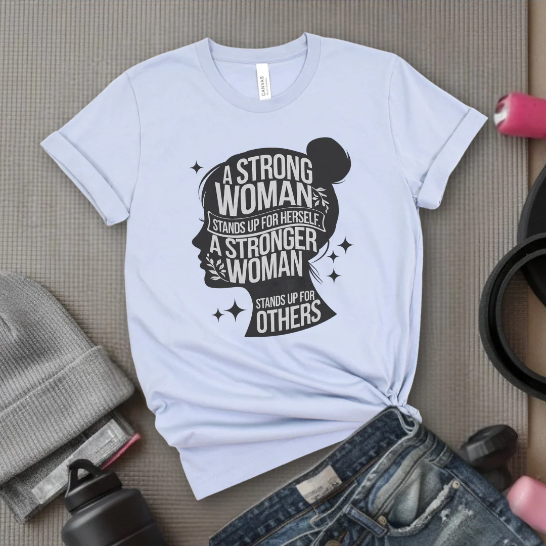 A Strong Woman Stands Up For Herself - Women Empowerment Tshirt - Gift for Strong Women, Feminists - Bella Canvas 3001 - Image 11