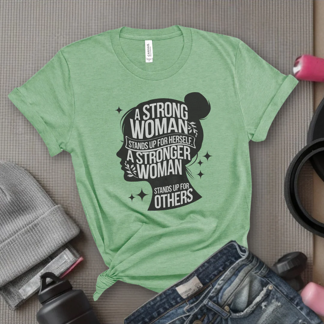 A Strong Woman Stands Up For Herself - Women Empowerment Tshirt - Gift for Strong Women, Feminists - Bella Canvas 3001 - Image 13