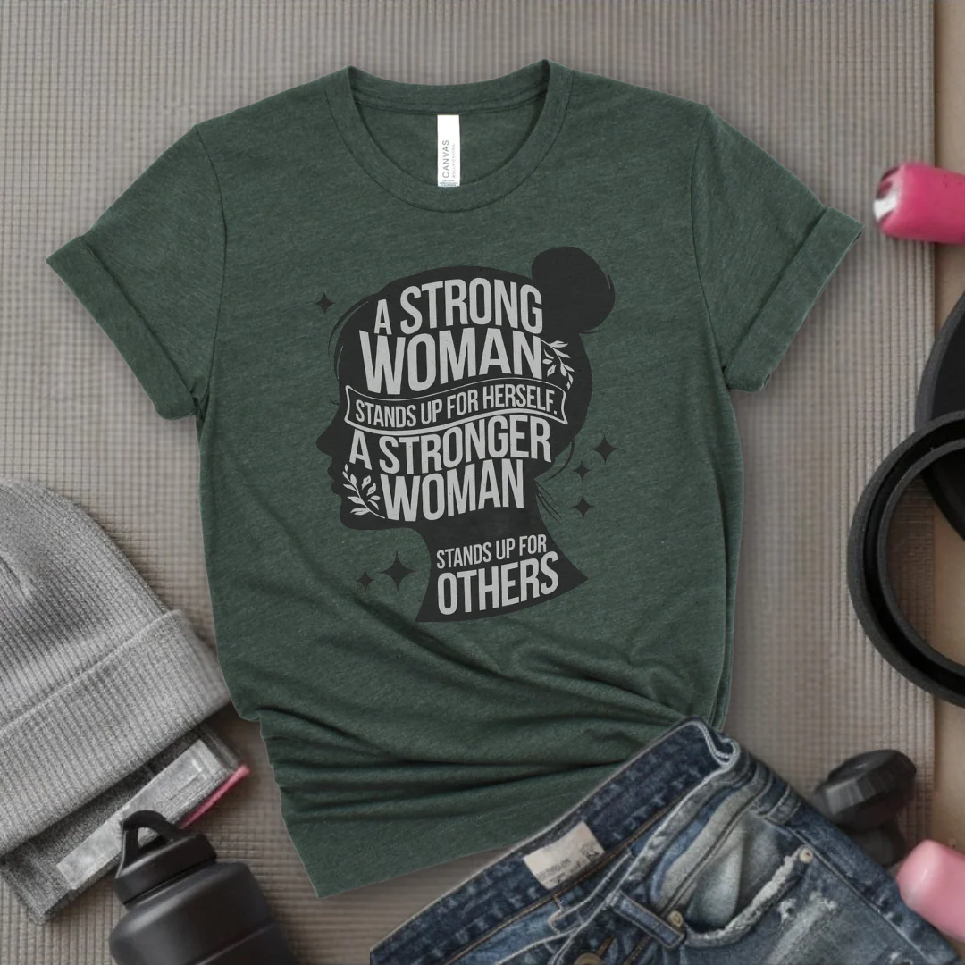 A Strong Woman Stands Up For Herself - Women Empowerment Tshirt - Gift for Strong Women, Feminists - Bella Canvas 3001 - Image 3