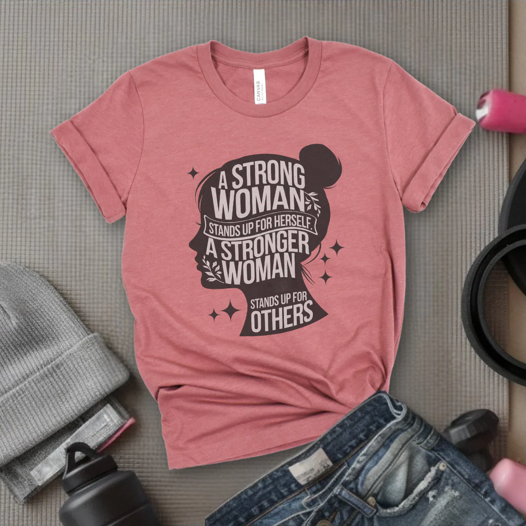 A Strong Woman Stands Up For Herself - Women Empowerment Tshirt - Gift for Strong Women, Feminists - Bella Canvas 3001 - Image 5