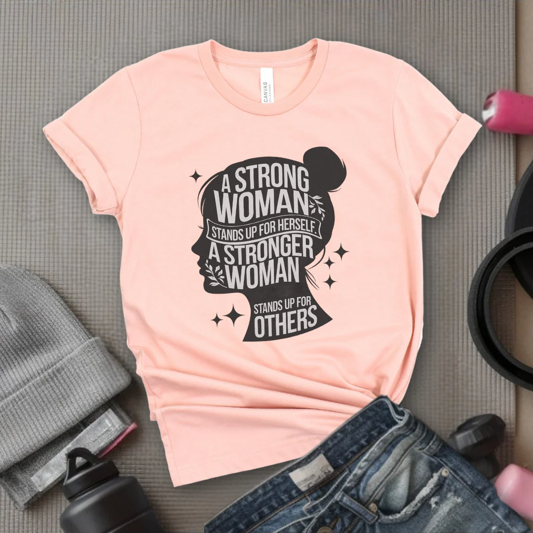 A Strong Woman Stands Up For Herself - Women Empowerment Tshirt - Gift for Strong Women, Feminists - Bella Canvas 3001 - Image 7