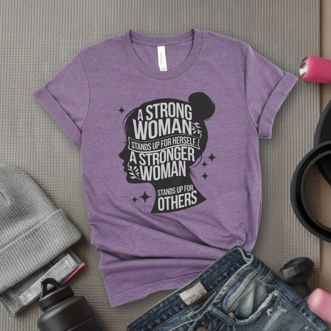 A Strong Woman Stands Up For Herself - Women Empowerment Tshirt - Gift for Strong Women, Feminists - Bella Canvas 3001 - Image 8