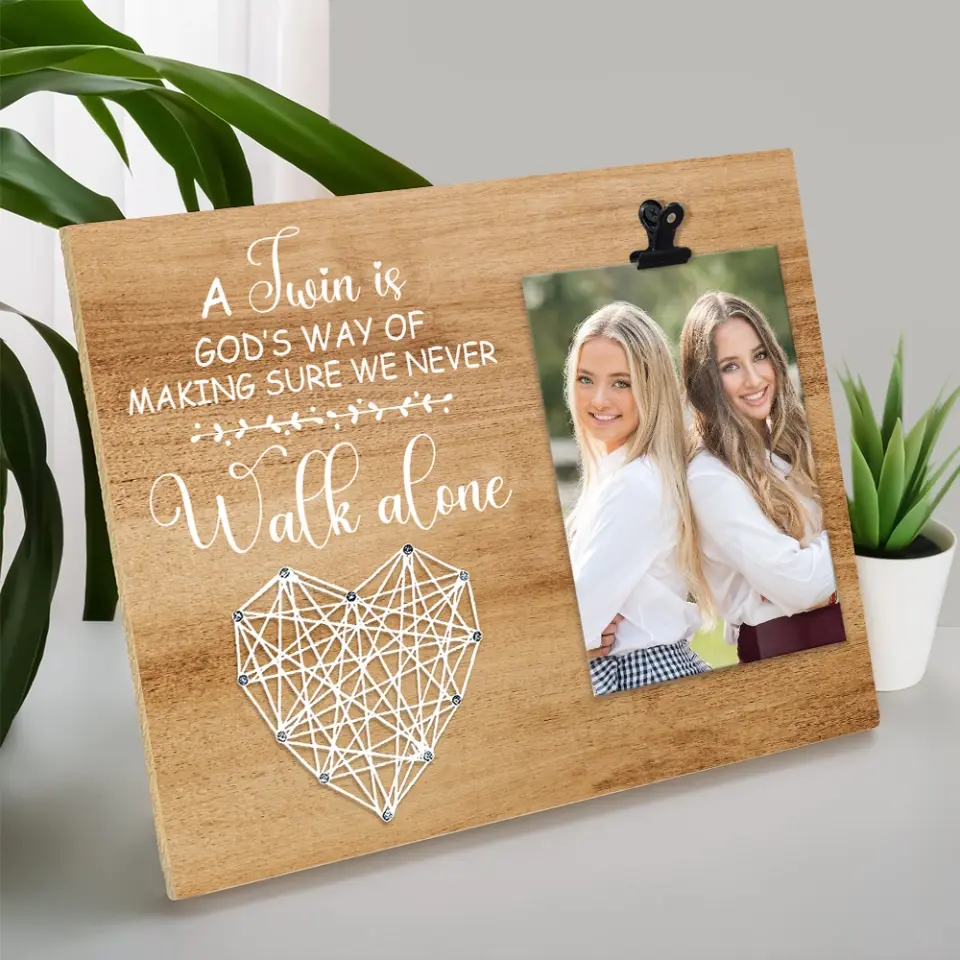 A Twin Is God's Way Of Making Sure We Never Walk Alone - Personalized Photo Clip Frame - Gift For Twins - Image 8