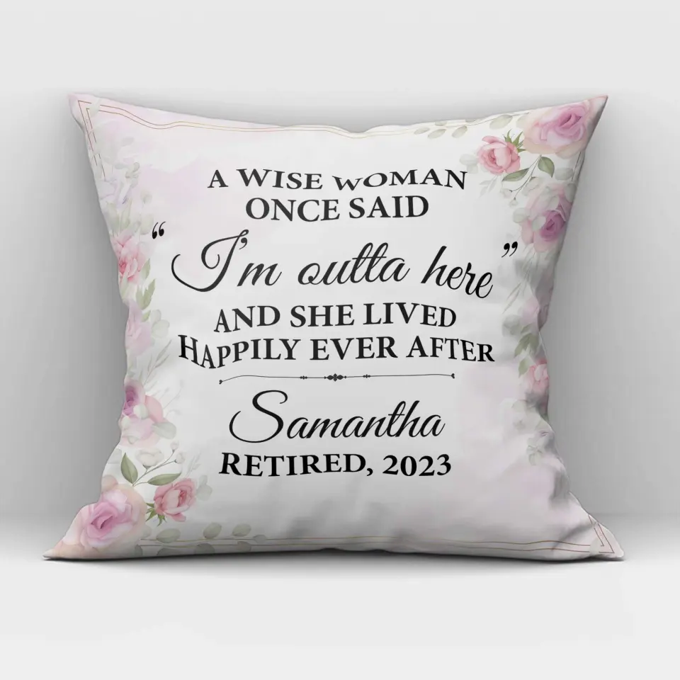 A Wise Woman Once Said Custom Pillow Retirement Gift For Her - Image 2