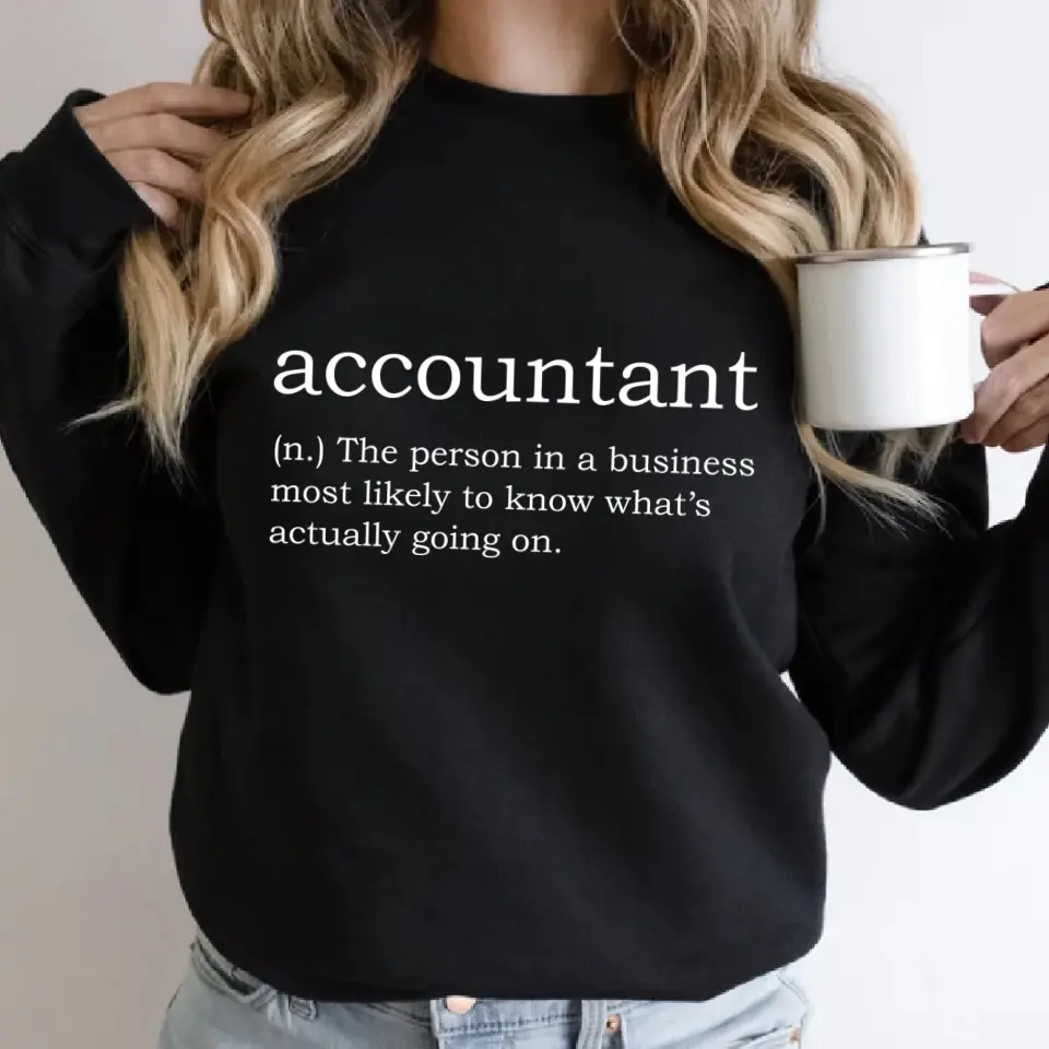 Accountant The Person In A Business - Shirt Sweater - Gift For Accountant | 307IHPNPTS843 - Image 5