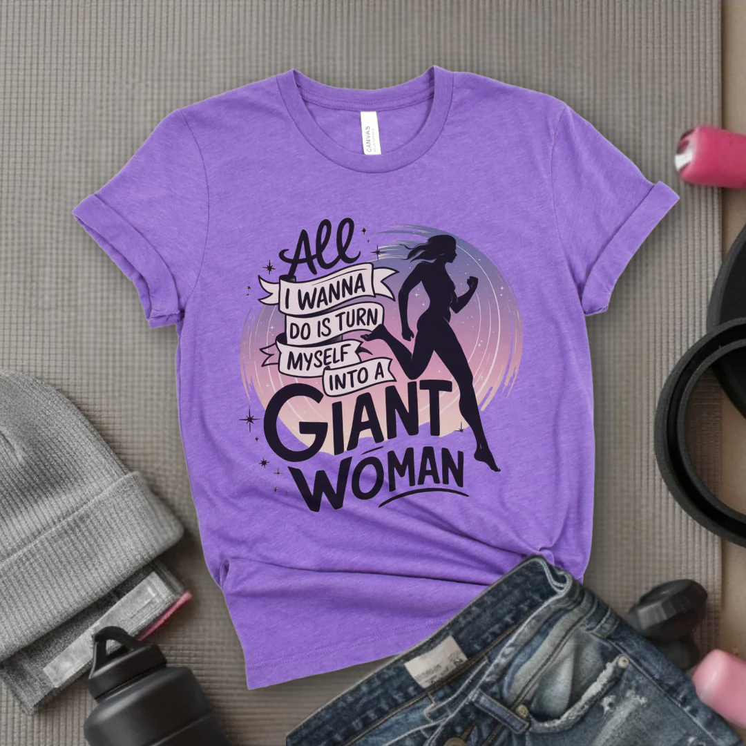All I Want Do is Turn Myself Into a Giant Woman - Funny Saying Tee - Unisex Jersey Short Sleeve Shirt - Gift for Yourself, for Female Friends - Bella Canvas 3001 - Image 11
