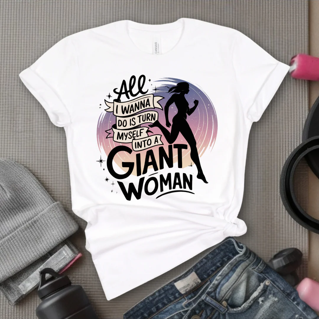 All I Want Do is Turn Myself Into a Giant Woman - Funny Saying Tee - Unisex Jersey Short Sleeve Shirt - Gift for Yourself, for Female Friends - Bella Canvas 3001 - Image 2