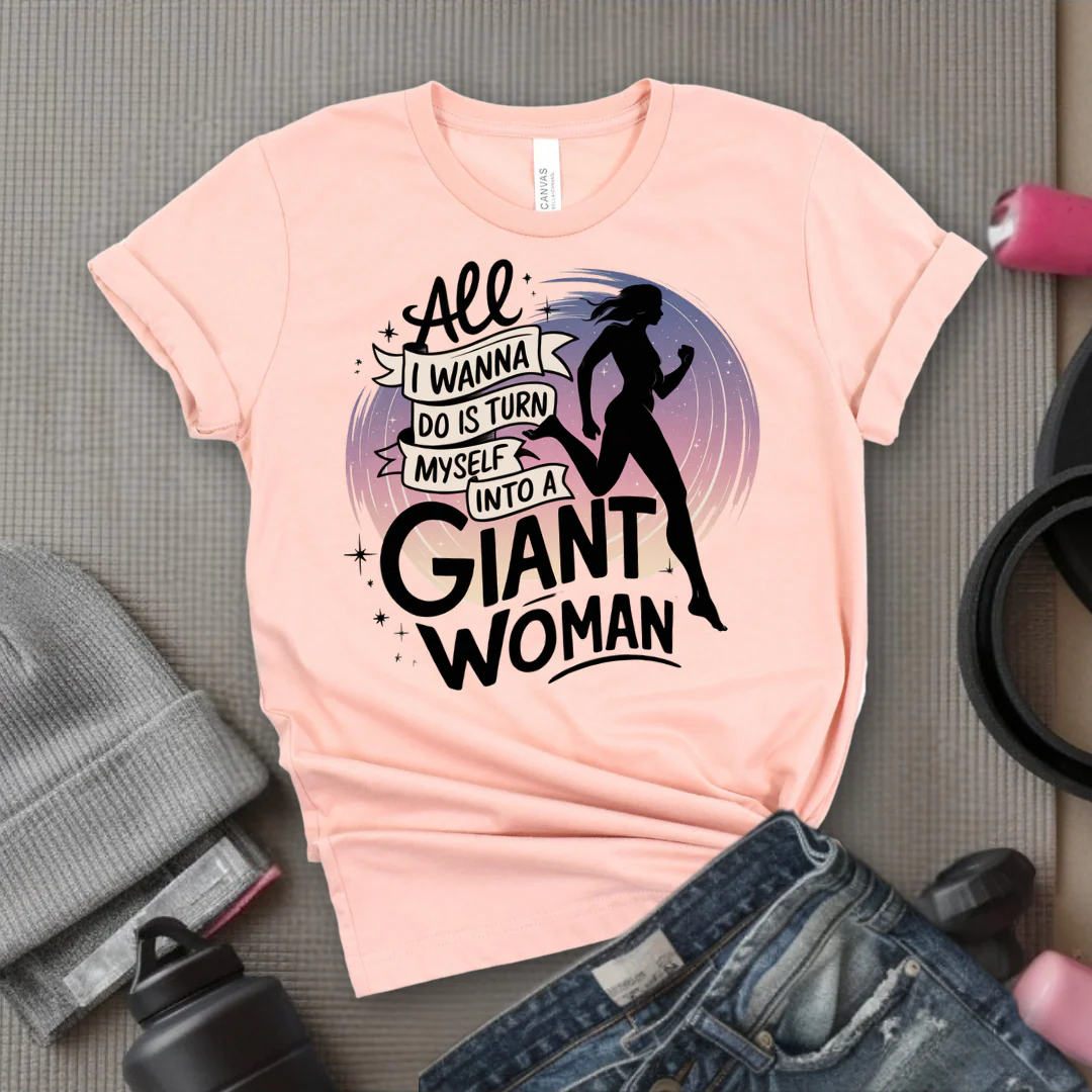 All I Want Do is Turn Myself Into a Giant Woman - Funny Saying Tee - Unisex Jersey Short Sleeve Shirt - Gift for Yourself, for Female Friends - Bella Canvas 3001 - Image 3
