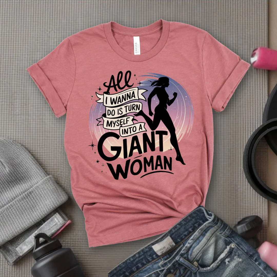 All I Want Do is Turn Myself Into a Giant Woman - Funny Saying Tee - Unisex Jersey Short Sleeve Shirt - Gift for Yourself, for Female Friends - Bella Canvas 3001 - Image 5