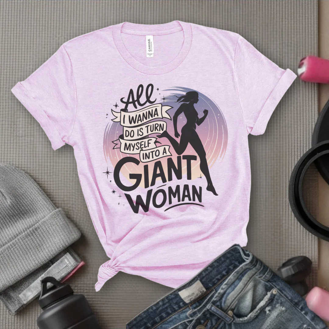 All I Want Do is Turn Myself Into a Giant Woman - Funny Saying Tee - Unisex Jersey Short Sleeve Shirt - Gift for Yourself, for Female Friends - Bella Canvas 3001 - Image 7