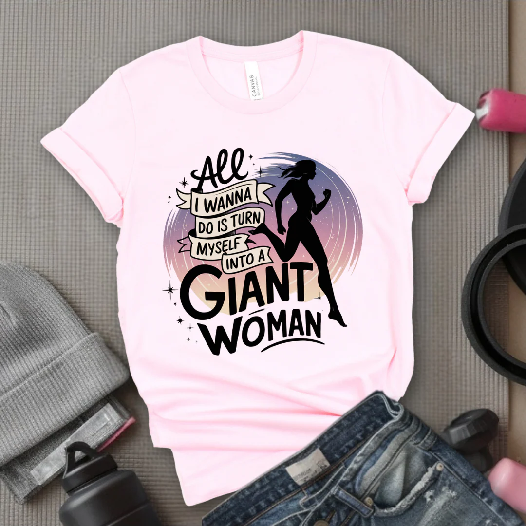 All I Want Do is Turn Myself Into a Giant Woman - Funny Saying Tee - Unisex Jersey Short Sleeve Shirt - Gift for Yourself, for Female Friends - Bella Canvas 3001 - Image 8