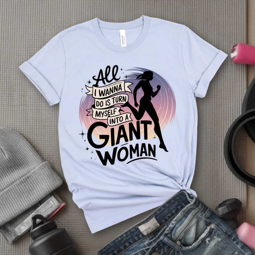 All I Want Do is Turn Myself Into a Giant Woman - Funny Saying Tee - Unisex Jersey Short Sleeve Shirt - Gift for Yourself, for Female Friends - Bella Canvas 3001 - Image 9