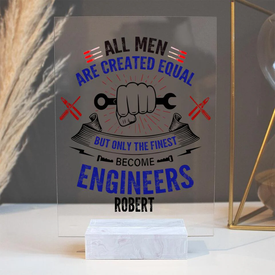 All Men Are Created Equal - Personalize Acrylic Plaque - Gift for Engineer - Image 2