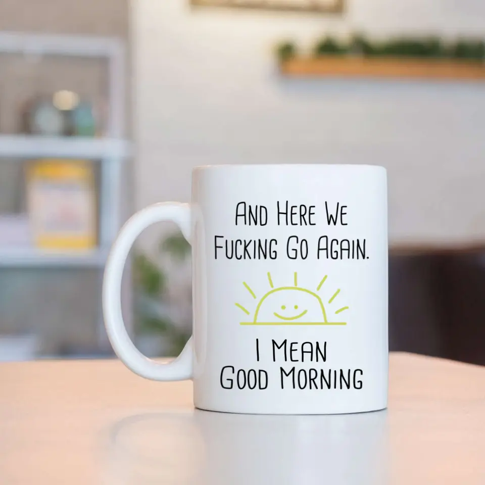 And Here We Fucking Go Again Personalized 11oz Mug - Image 3