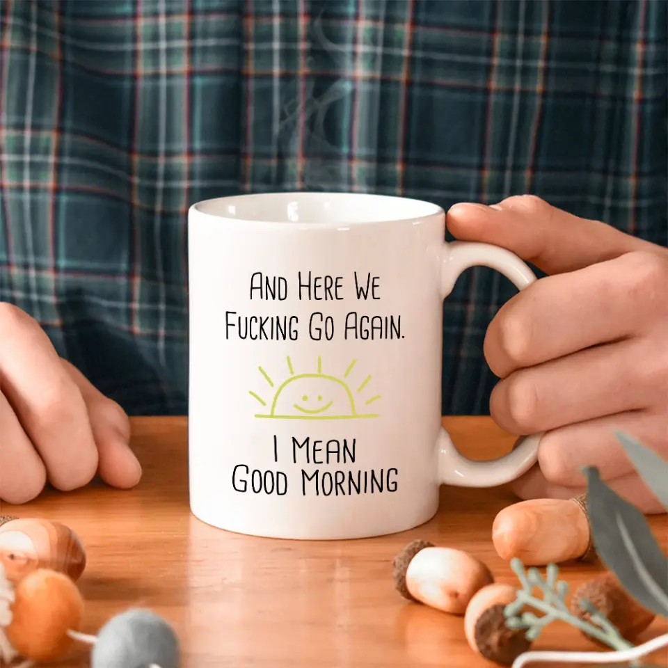 And Here We Fucking Go Again Personalized 11oz Mug - Image 5