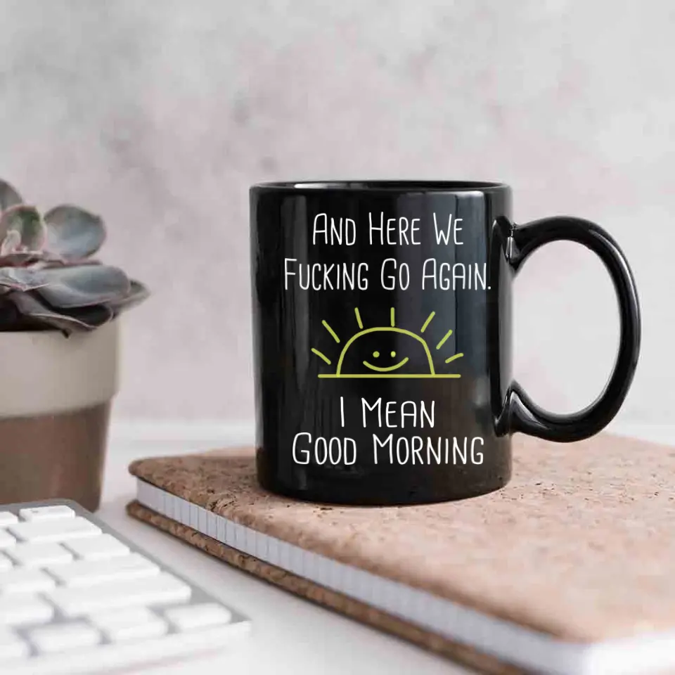 And Here We Fucking Go Again Personalized 11oz Mug - Image 7