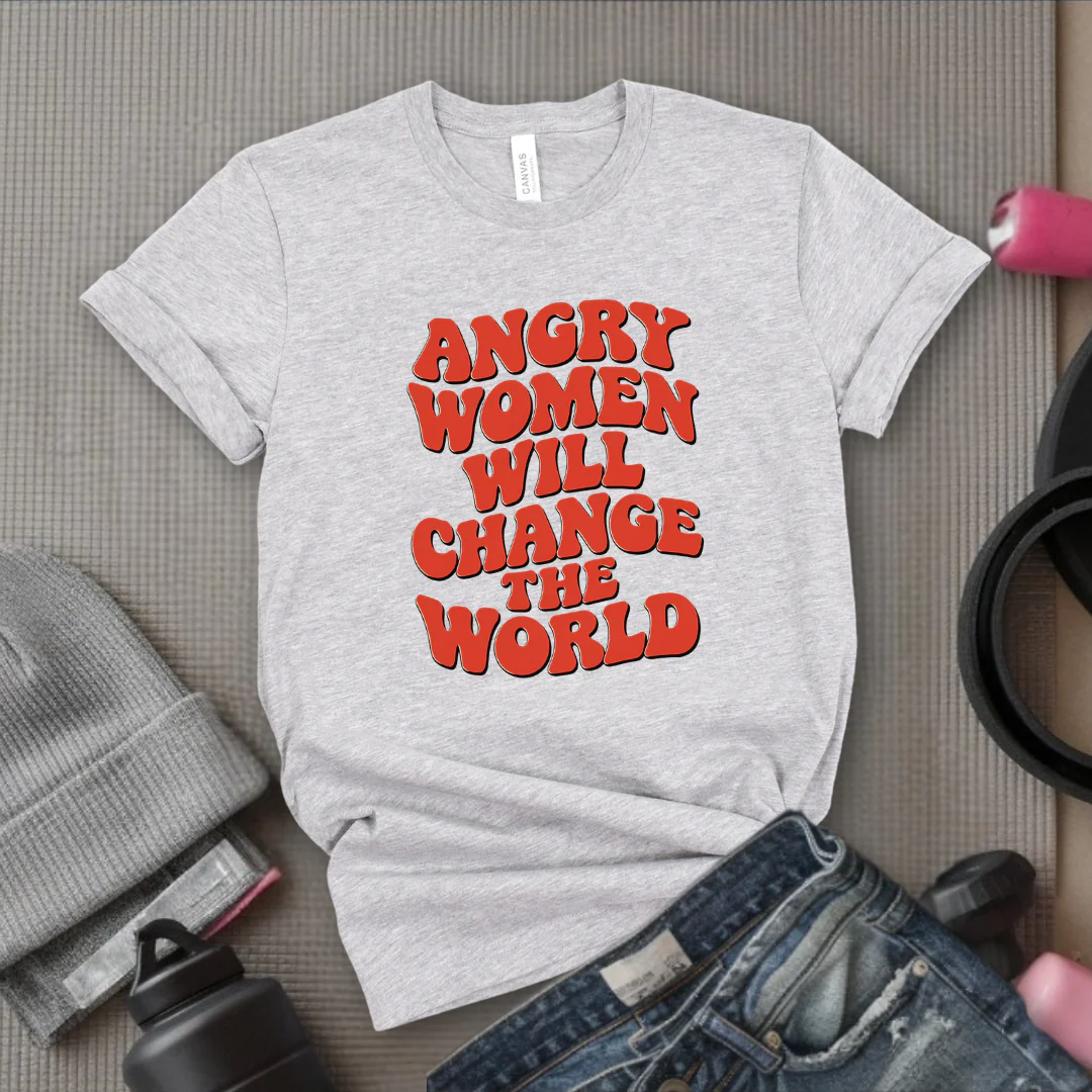 Angry Women Will Change The World - Women Empowerment Tshirt - Gift for Strong Women, Feminists - Bella Canvas 3001