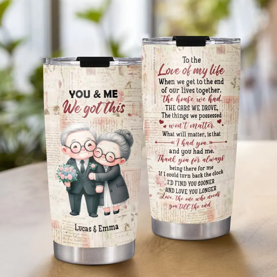 Anniversary Gift for Old Parents Grandparents You & Me We Got This 20oz Tumbler