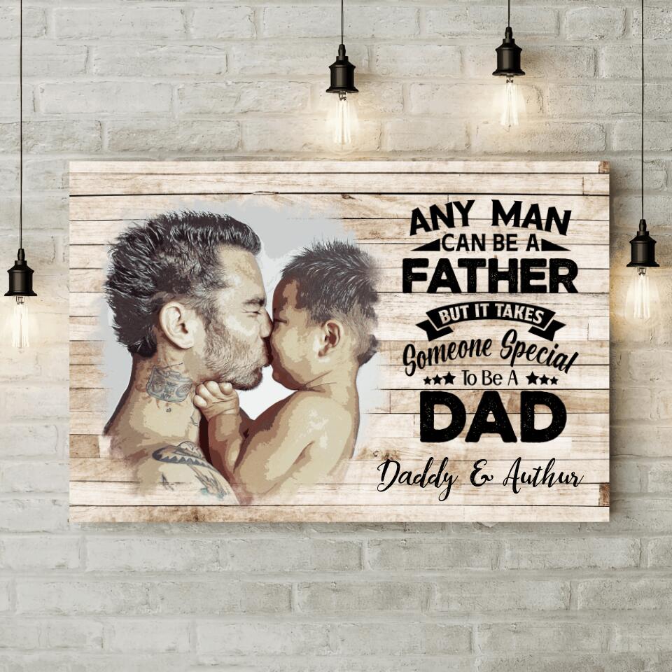 Any Man Can Be A Father Custom Canvas Poster Birthday Gift For Dad - Image 2