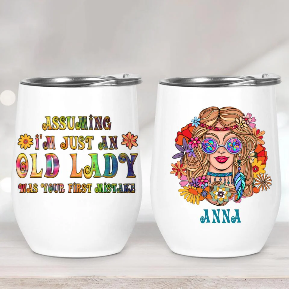 Assuming I'm Just An Old Lady Was Your First Mistake - Personalized Wine Tumbler