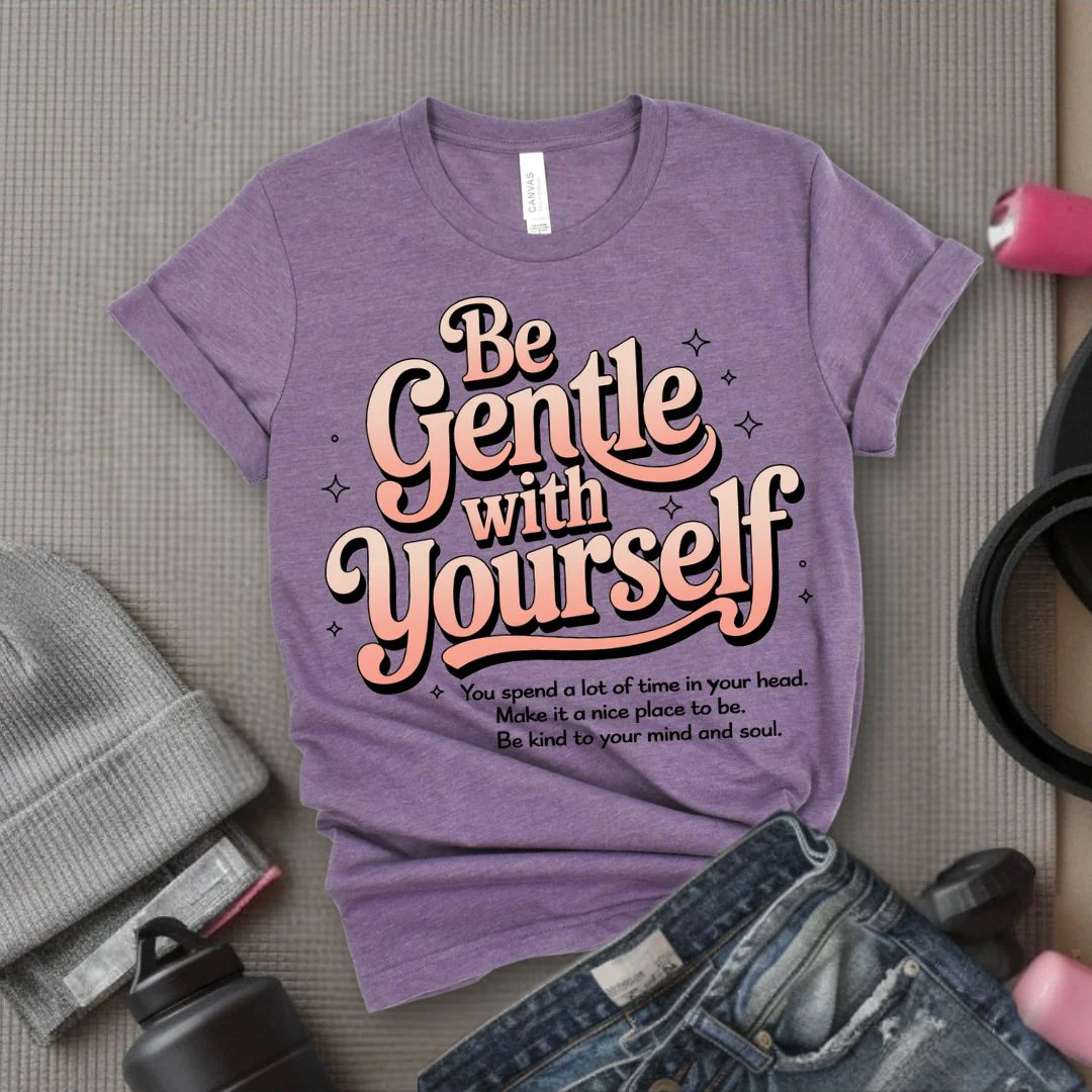 Be Gentle With Yourself - Feminist T-Shirt - Women Empowerment Tee - Bella Canvas 3001 - Image 2