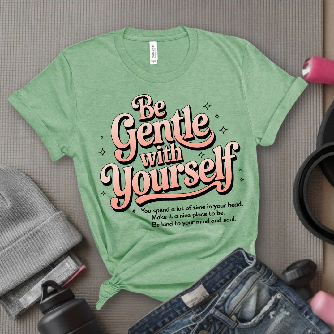 Be Gentle With Yourself - Feminist T-Shirt - Women Empowerment Tee - Bella Canvas 3001 - Image 7