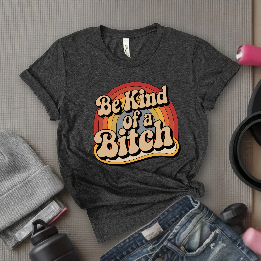 Be Kind of a Bitch Rainbow - Feminist T-Shirt - Women Empowerment Tee - Bella Canvas 3001 - Image 3