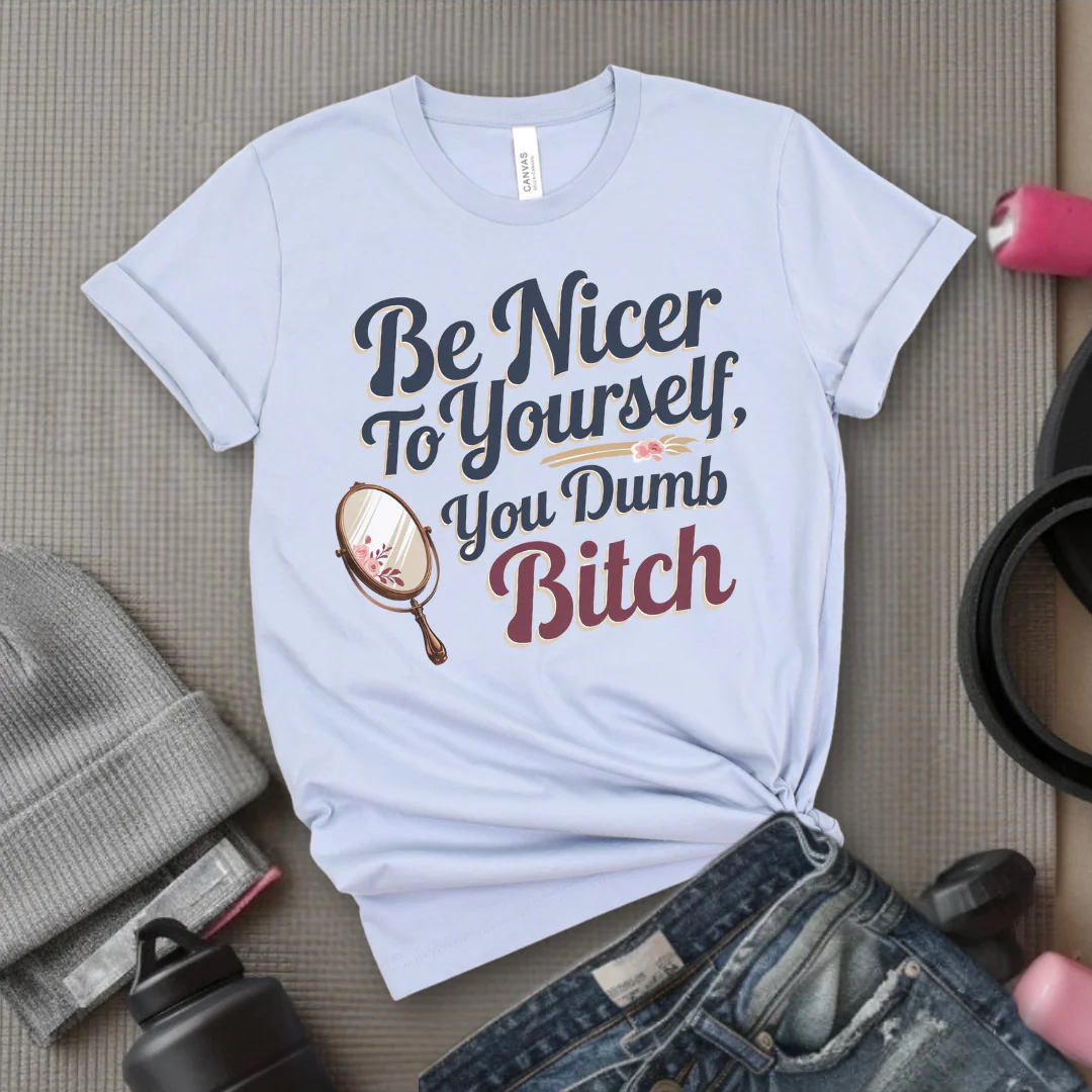 Be Nicer to Yourself You Dumb Bitch - Funny Saying Tee - Unisex Jersey Short Sleeve Shirt - Self Gift for Woman - Bella Canvas 3001 - Image 10