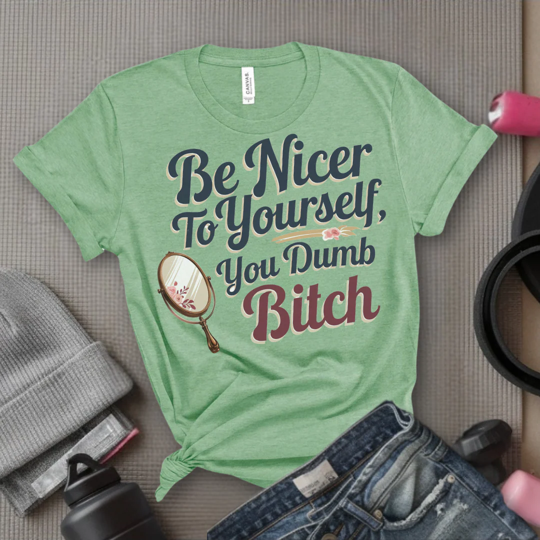 Be Nicer to Yourself You Dumb Bitch - Funny Saying Tee - Unisex Jersey Short Sleeve Shirt - Self Gift for Woman - Bella Canvas 3001 - Image 12