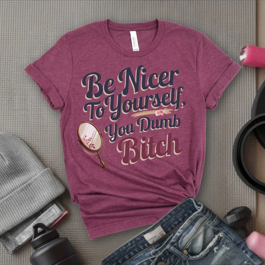 Be Nicer to Yourself You Dumb Bitch - Funny Saying Tee - Unisex Jersey Short Sleeve Shirt - Self Gift for Woman - Bella Canvas 3001 - Image 3