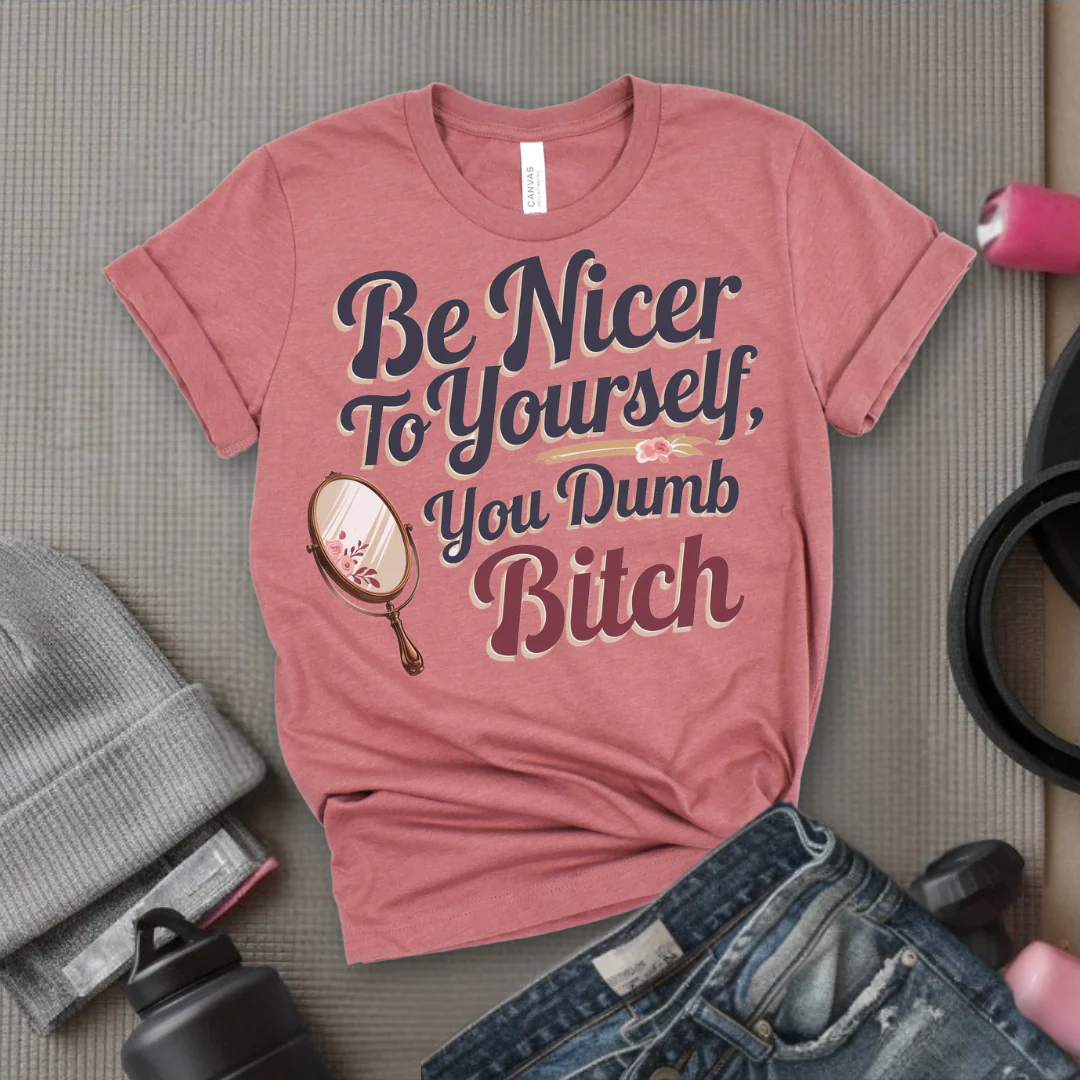 Be Nicer to Yourself You Dumb Bitch - Funny Saying Tee - Unisex Jersey Short Sleeve Shirt - Self Gift for Woman - Bella Canvas 3001 - Image 4