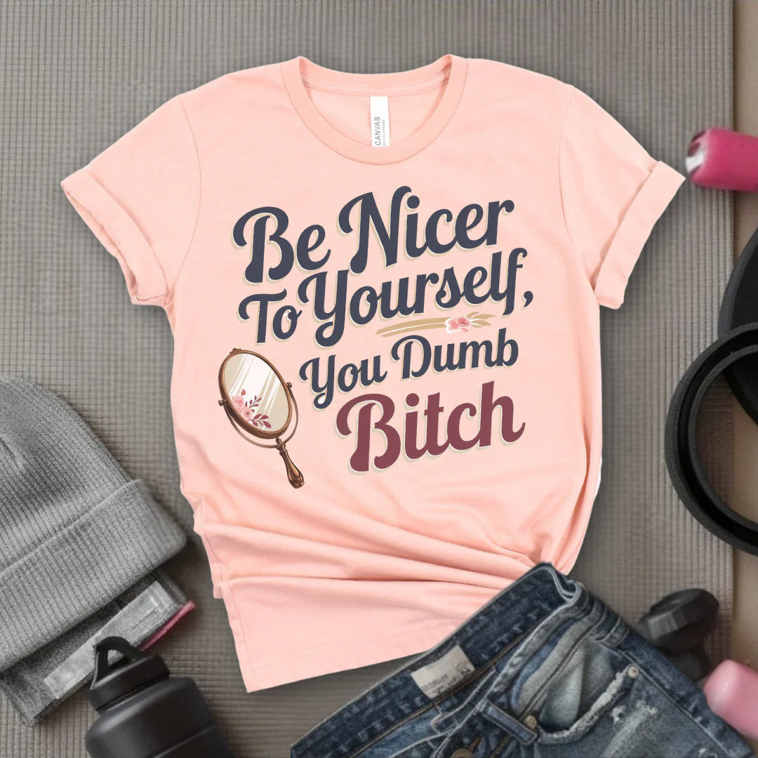 Be Nicer to Yourself You Dumb Bitch - Funny Saying Tee - Unisex Jersey Short Sleeve Shirt - Self Gift for Woman - Bella Canvas 3001 - Image 6