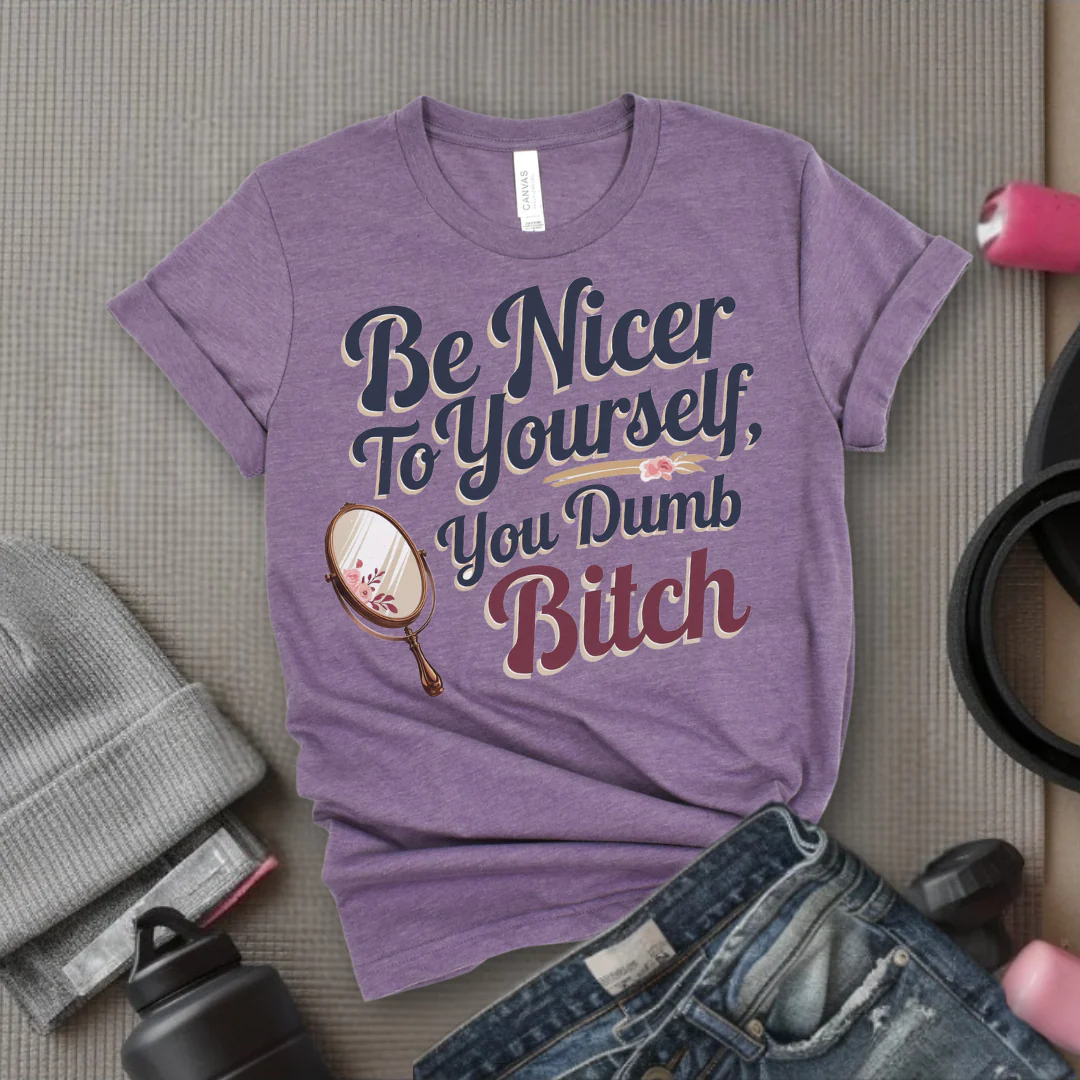 Be Nicer to Yourself You Dumb Bitch - Funny Saying Tee - Unisex Jersey Short Sleeve Shirt - Self Gift for Woman - Bella Canvas 3001 - Image 7
