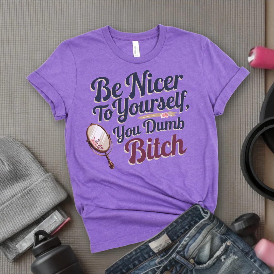 Be Nicer to Yourself You Dumb Bitch - Funny Saying Tee - Unisex Jersey Short Sleeve Shirt - Self Gift for Woman - Bella Canvas 3001 - Image 9