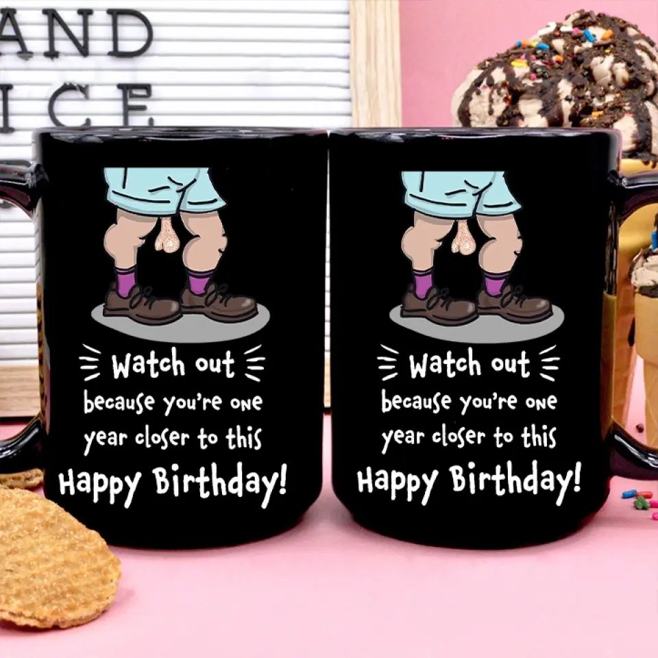 Because You're One Year Closer To This Personalized Mug - Image 10