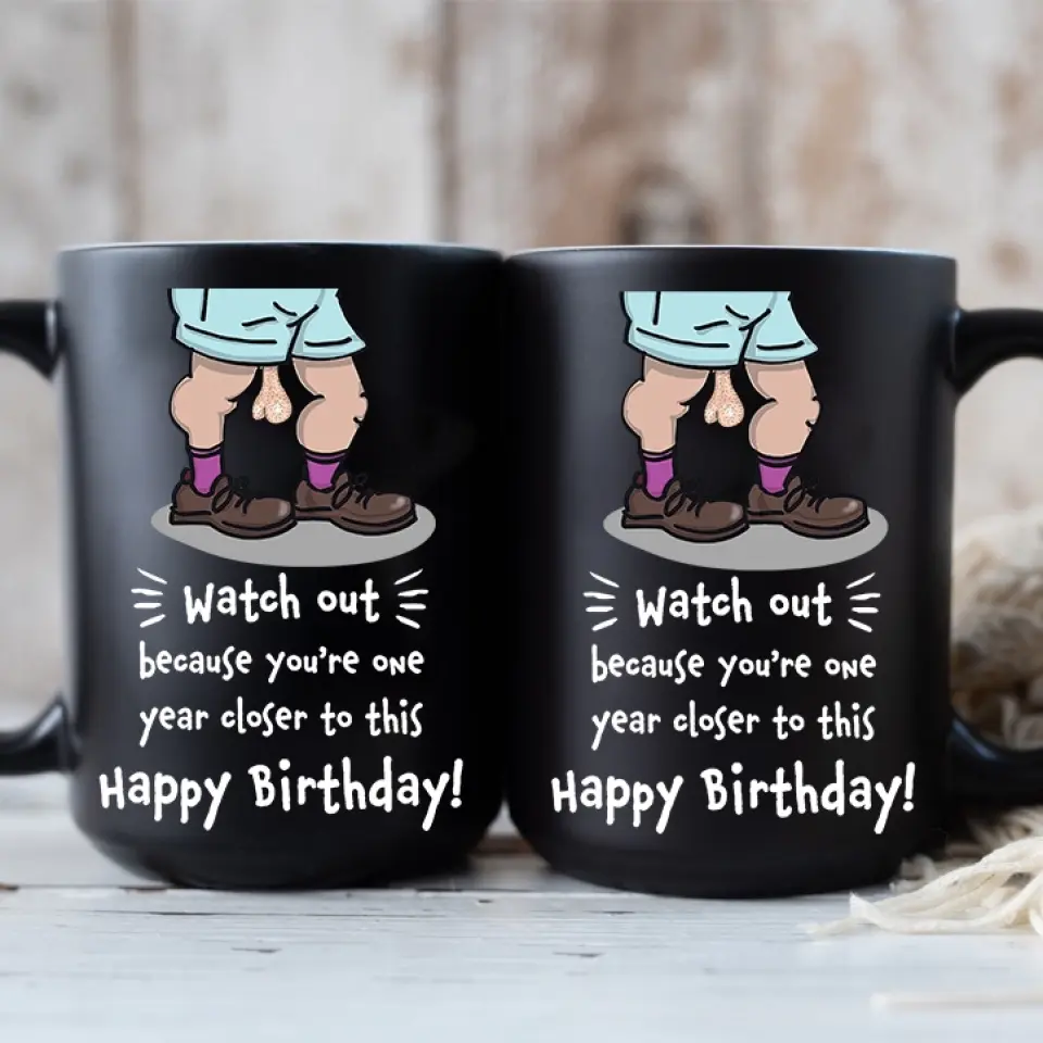 Because You're One Year Closer To This Personalized Mug - Image 11