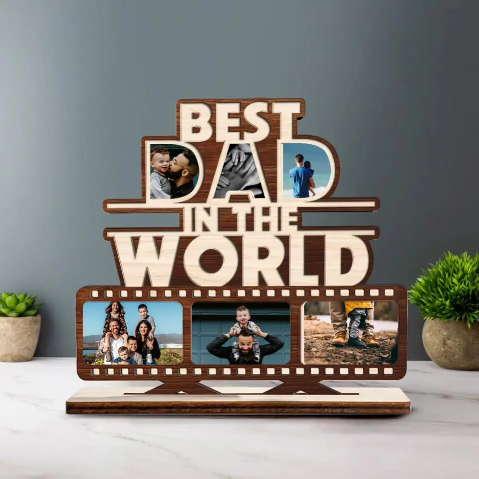 Best Dad In The World - Custom Photo Wooden Plaque 3 Layers - Best Gift For Parents On Mother Father's Day Birthday - 301IHPLNWP054 - Image 2