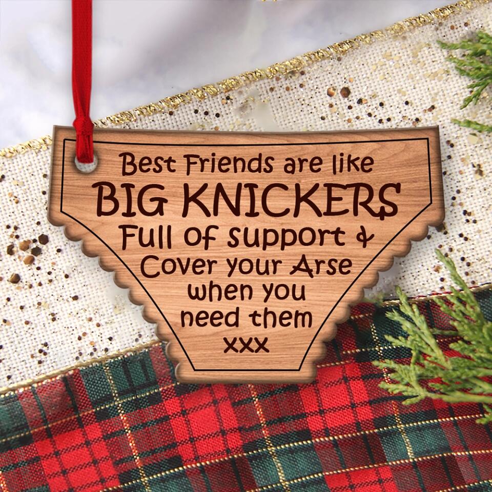 Best Friends Are Like Big Knickers - Personalized Wood Ornament - Christmas Gift for BFF, Bestie - Image 3